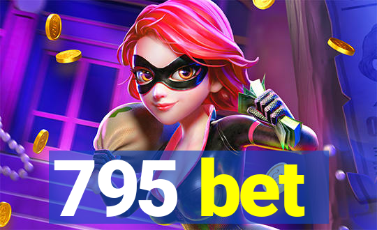 795 bet