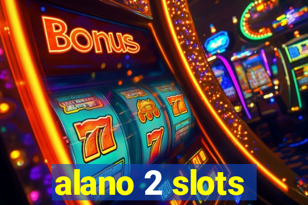 alano 2 slots