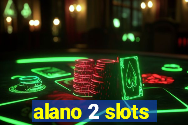 alano 2 slots