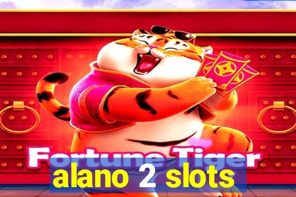 alano 2 slots