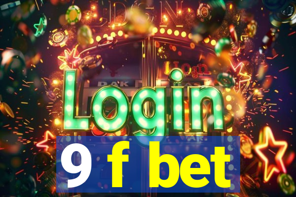 9 f bet