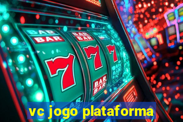 vc jogo plataforma