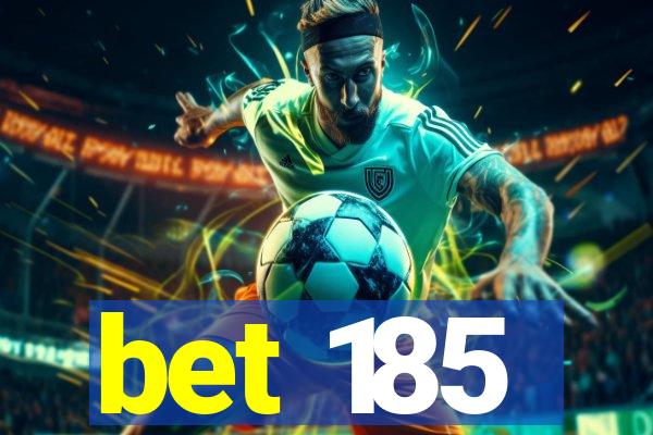 bet 185