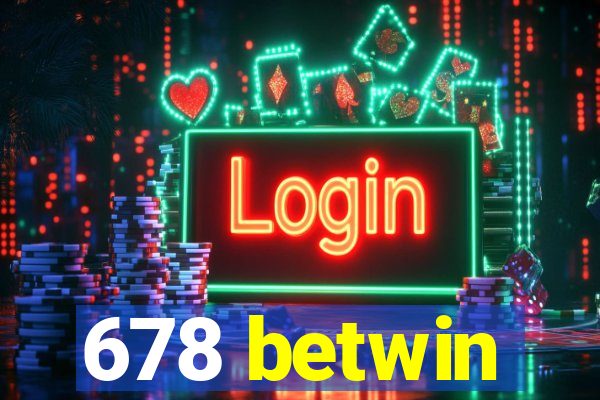 678 betwin