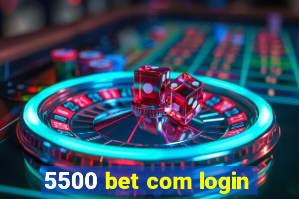 5500 bet com login