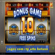jogos com rtp alto betano