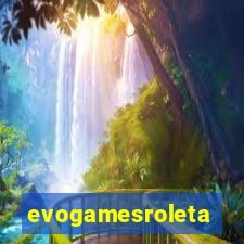 evogamesroleta