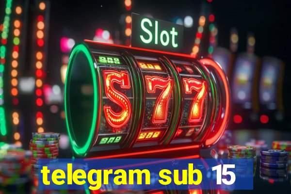 telegram sub 15