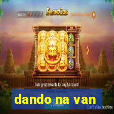 dando na van