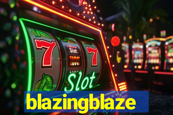 blazingblaze