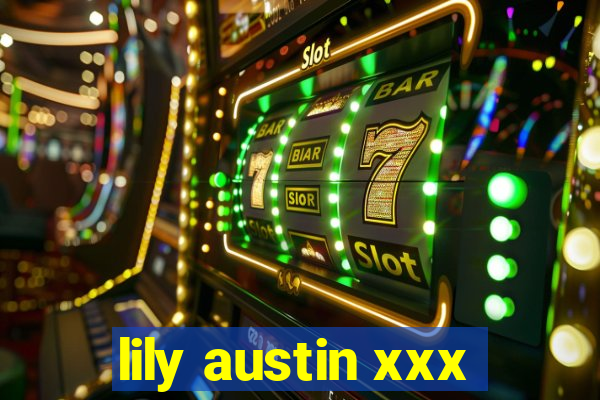 lily austin xxx