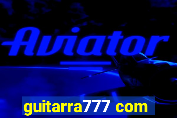guitarra777 com