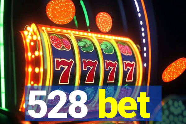 528 bet