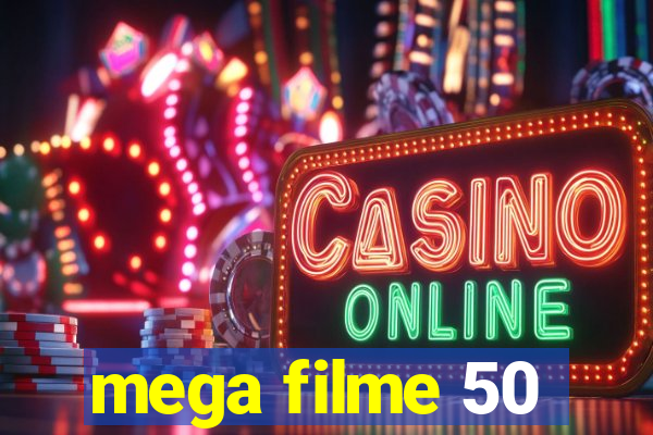 mega filme 50