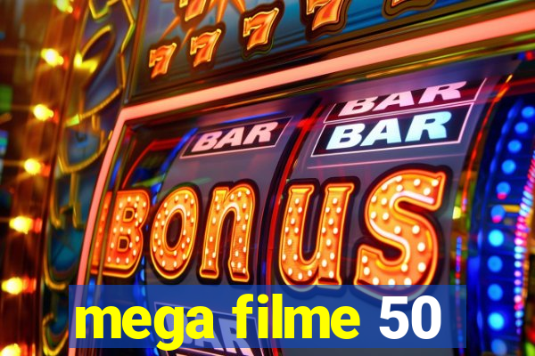 mega filme 50