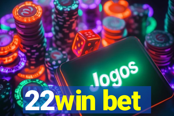 22win bet