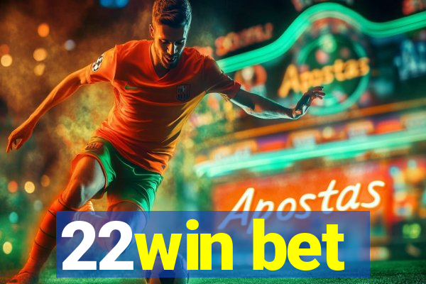22win bet