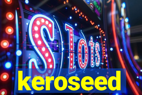 keroseed