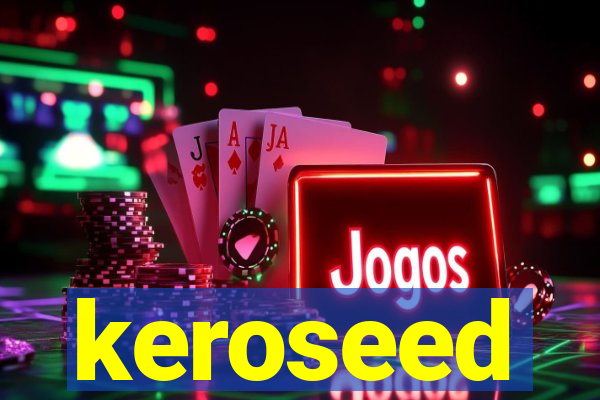keroseed
