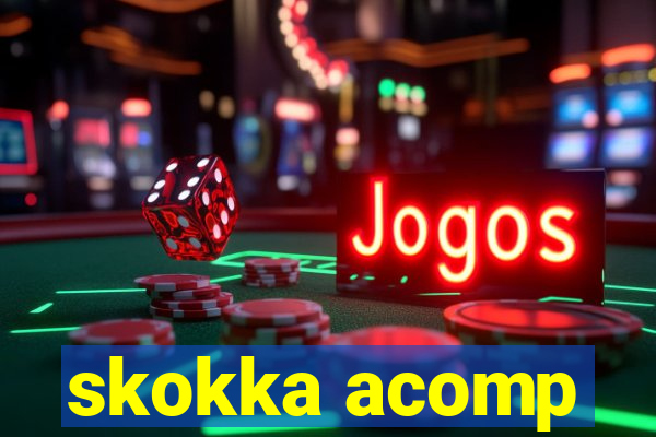 skokka acomp