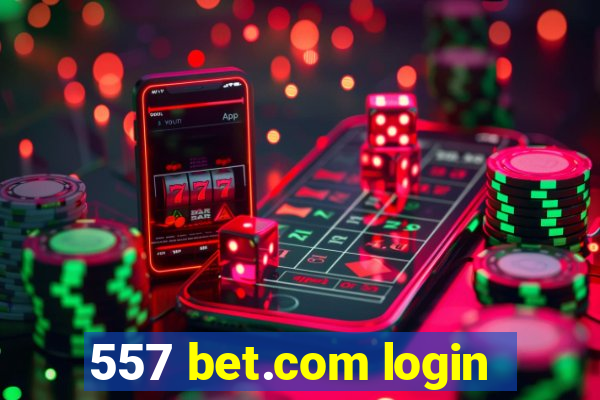 557 bet.com login