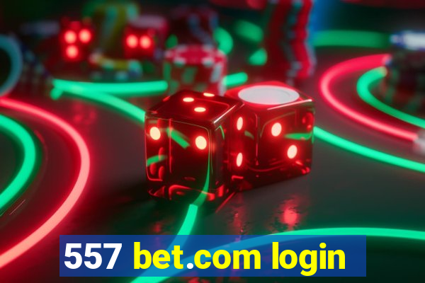 557 bet.com login