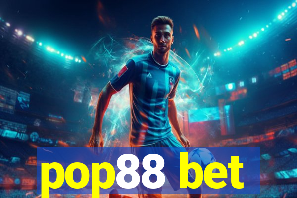 pop88 bet