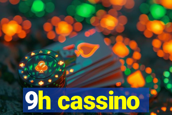 9h cassino