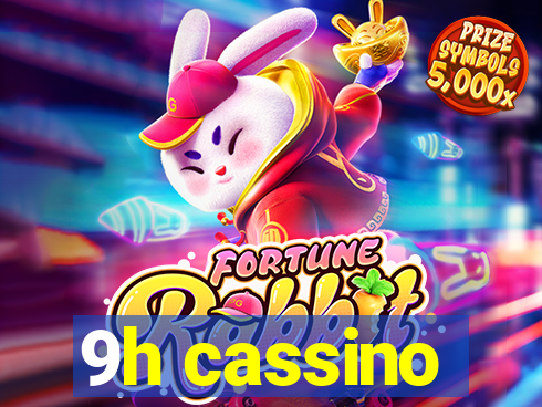 9h cassino
