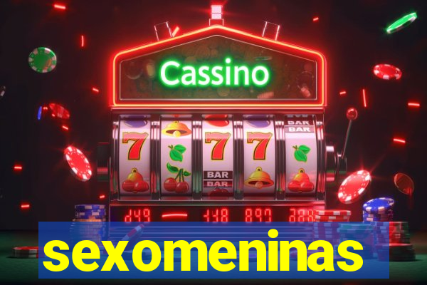 sexomeninas