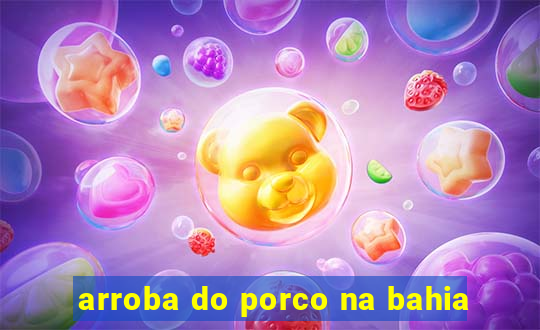 arroba do porco na bahia
