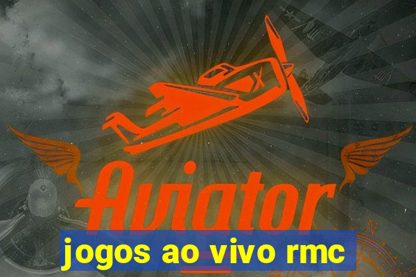 jogos ao vivo rmc