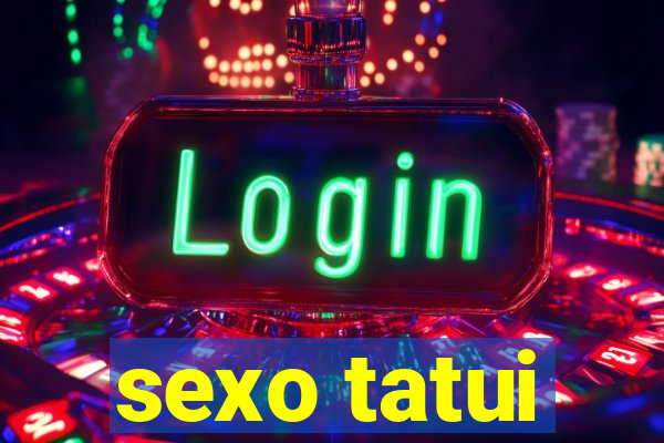 sexo tatui