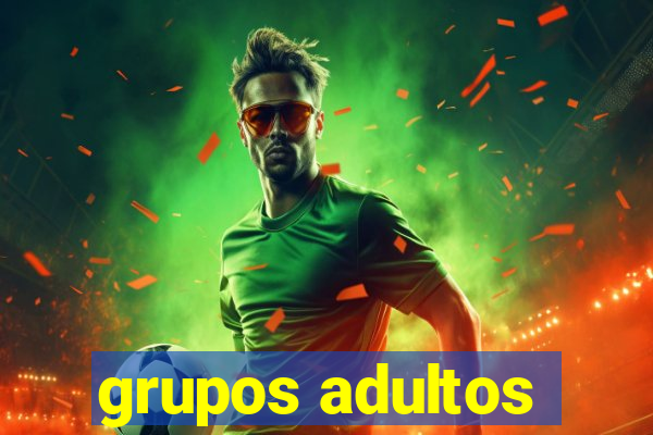grupos adultos