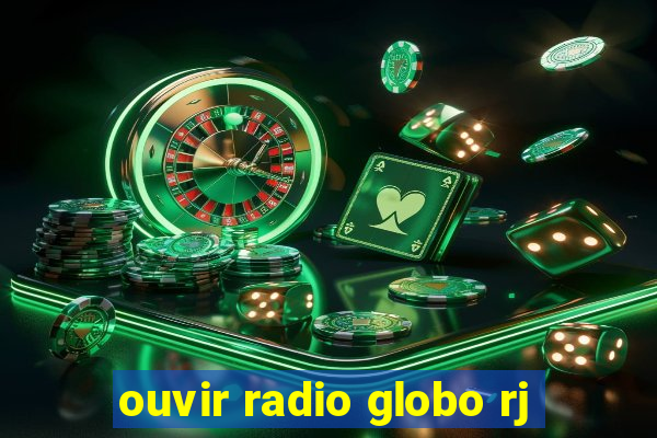 ouvir radio globo rj