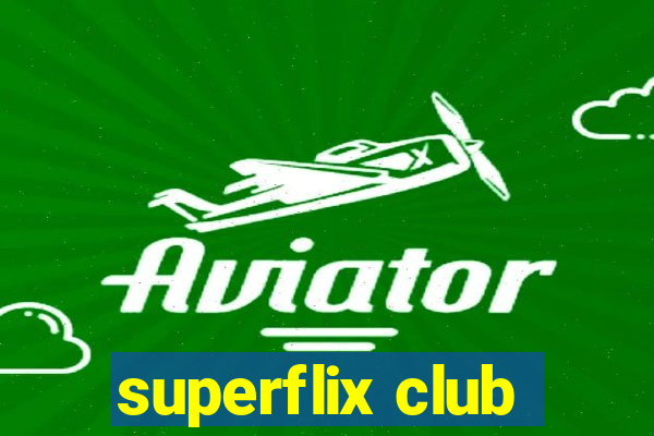superflix club