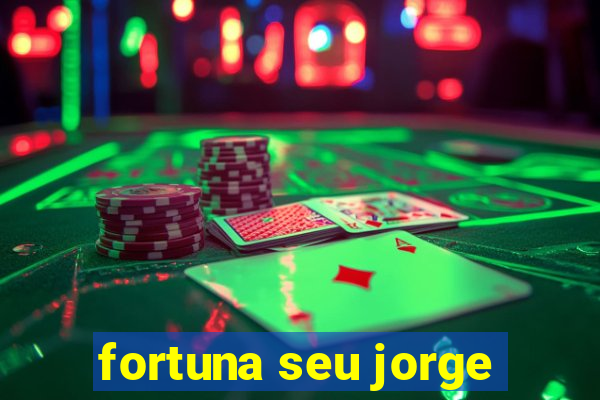 fortuna seu jorge