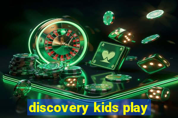 discovery kids play