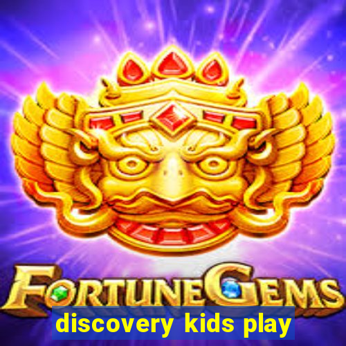 discovery kids play