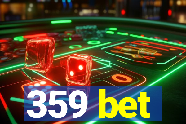 359 bet