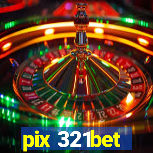 pix 321bet