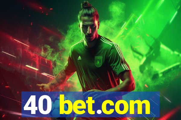 40 bet.com