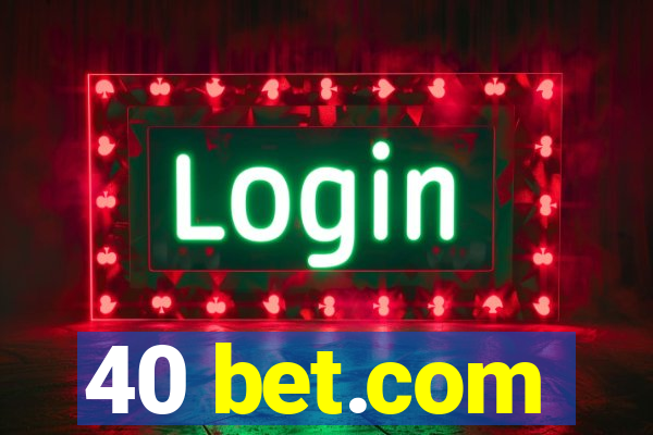 40 bet.com