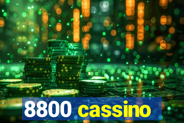 8800 cassino