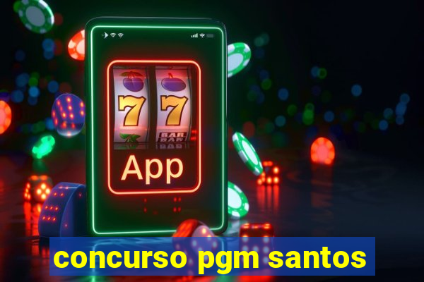 concurso pgm santos