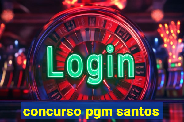 concurso pgm santos