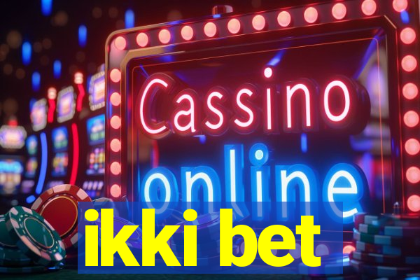 ikki bet