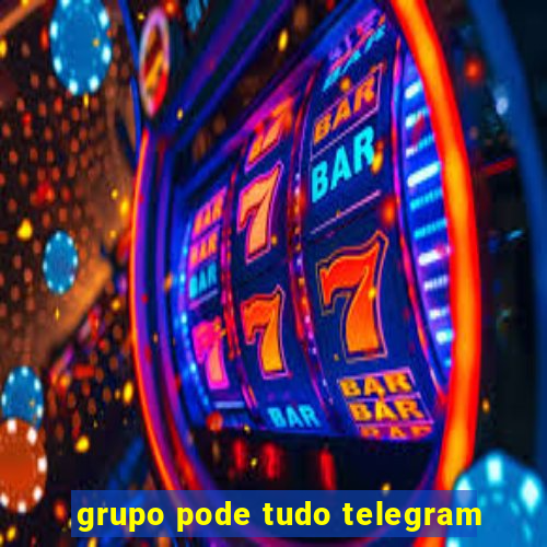 grupo pode tudo telegram