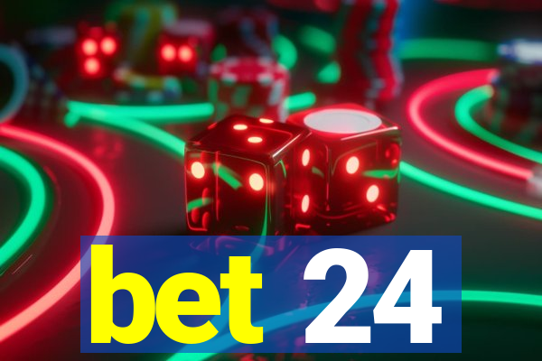 bet 24