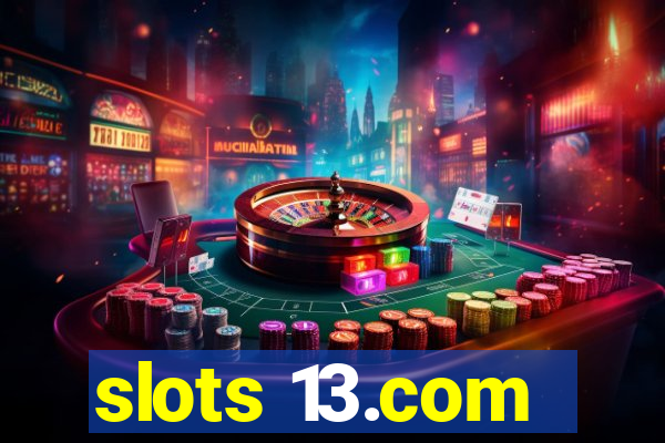 slots 13.com
